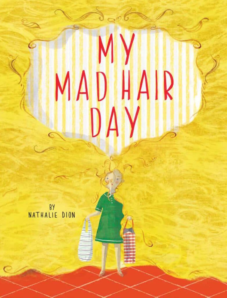 MY MAD HAIR DAY, Groundwood Books  -Picture Book - Nathalie Dion - Anna Goodson Illustration Agency