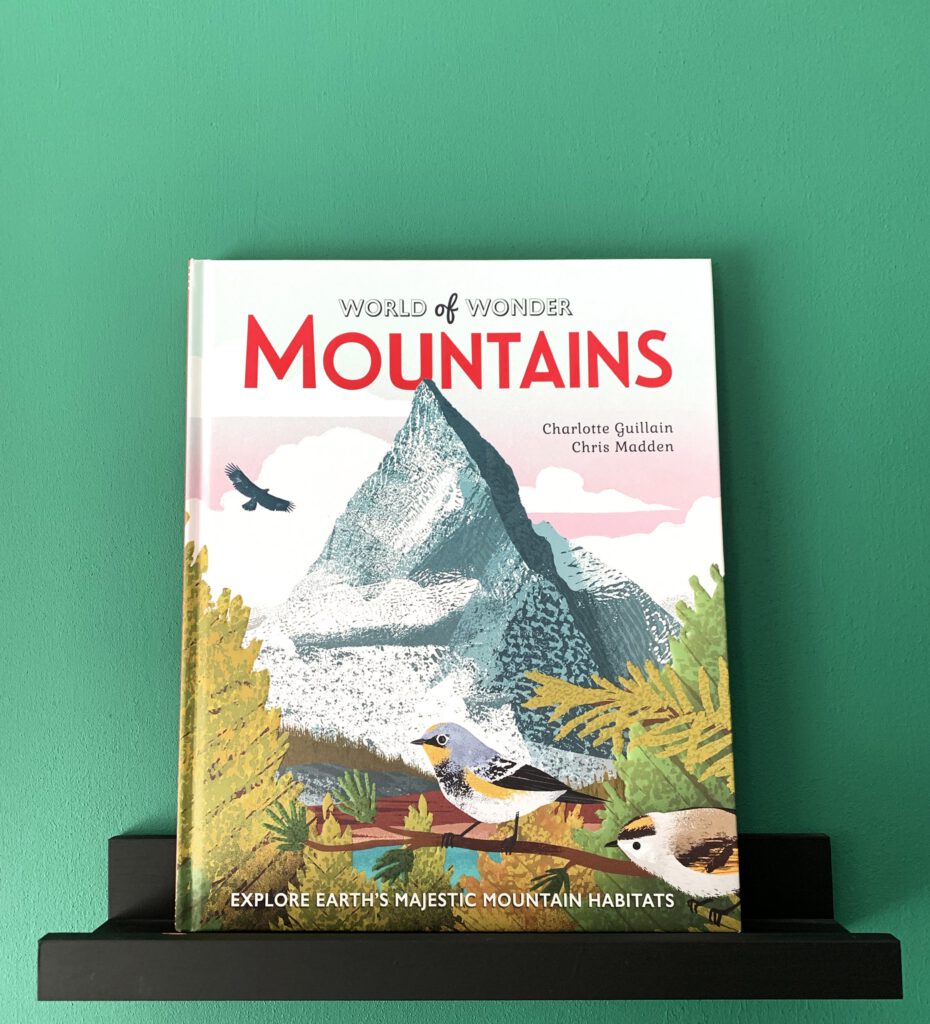 World of Wonder: Mountains Book - Chris Madden - Anna Goodson Illustration Agency